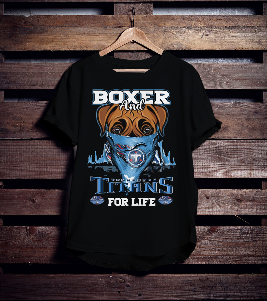 Boxer And Tennessee Titans For Life T-Shirt