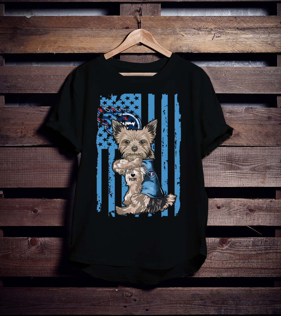 Yorkshire Terrier I Love Mom Tennessee Titans Striped Flag T-Shirt