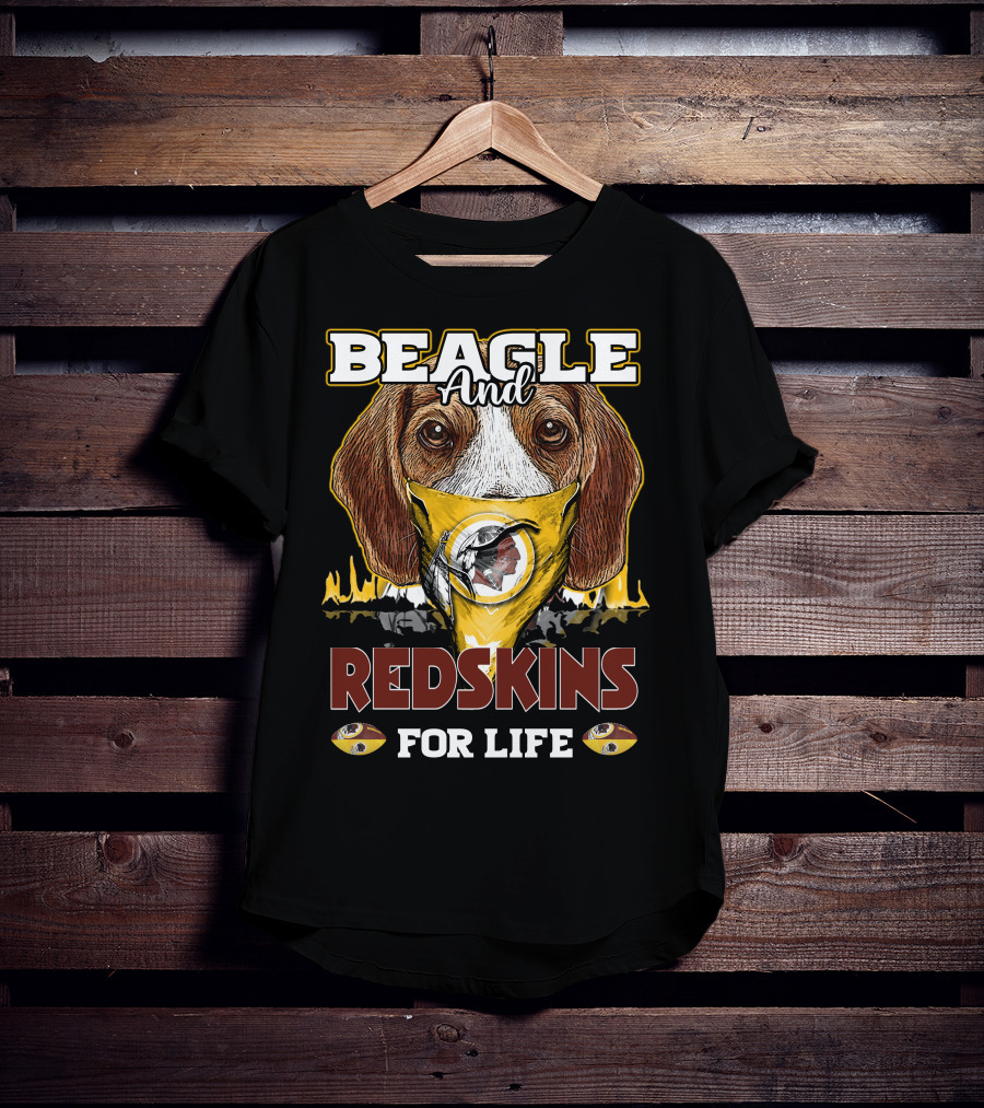 Beagle And Redskins For Life T-Shirt
