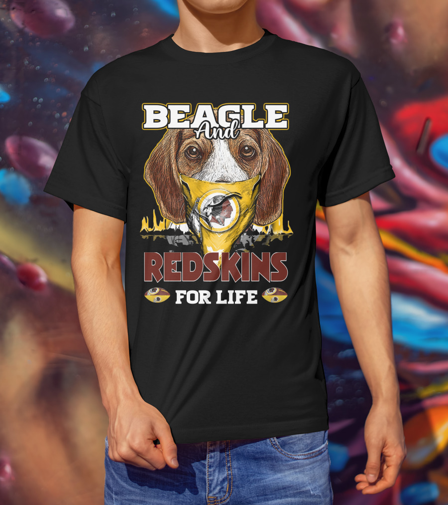 Beagle And Redskins For Life T-Shirt