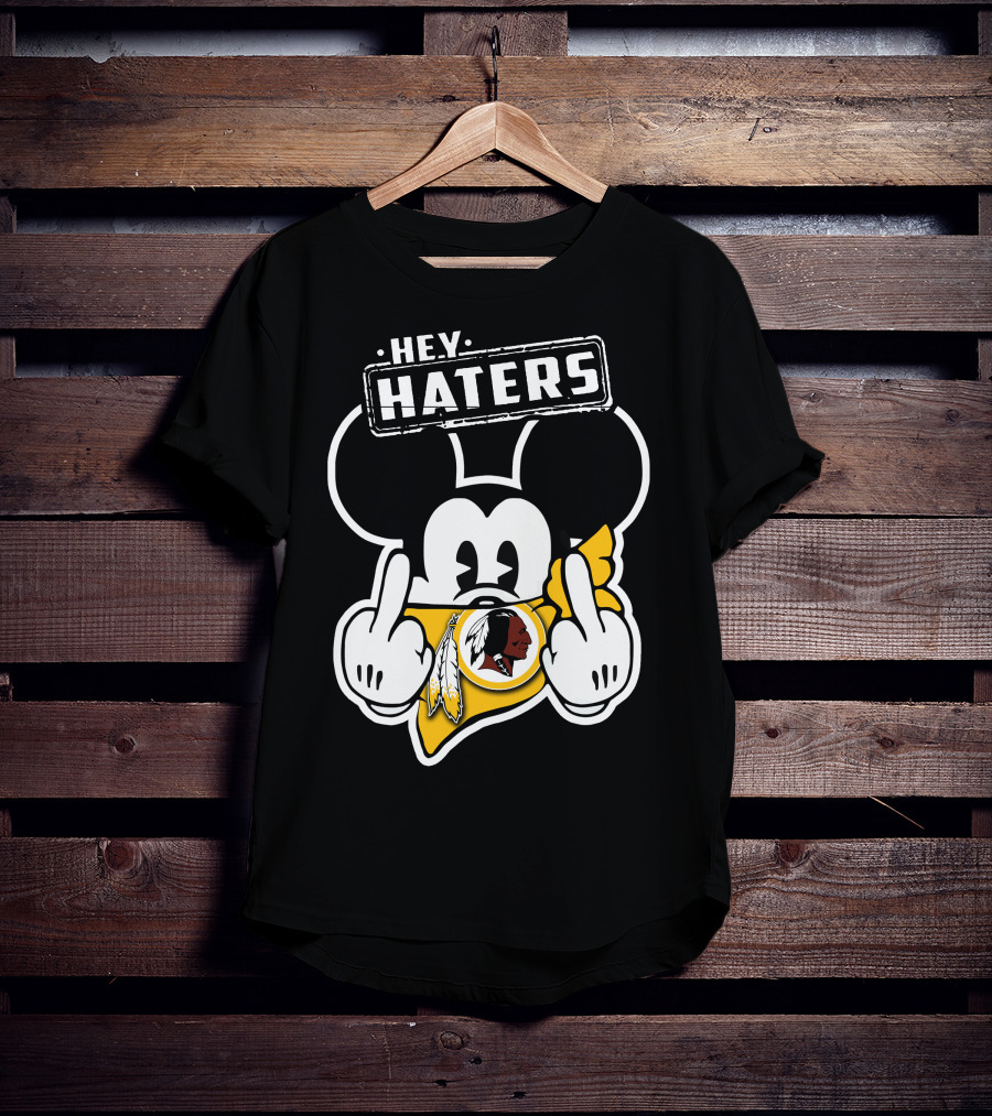 Hey Haters Mickey Mouse Washington Redskins T-Shirt
