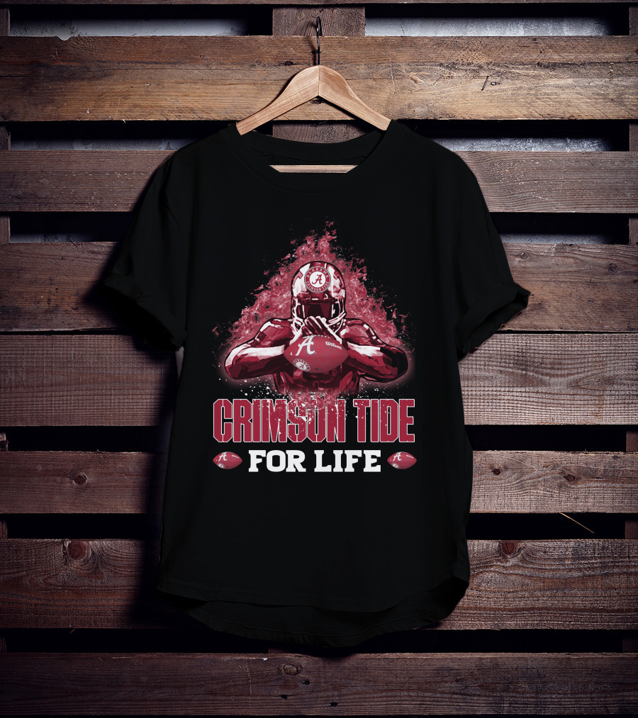 Crimson Tide Alabama Football For Life Fan Spirit T-Shirt