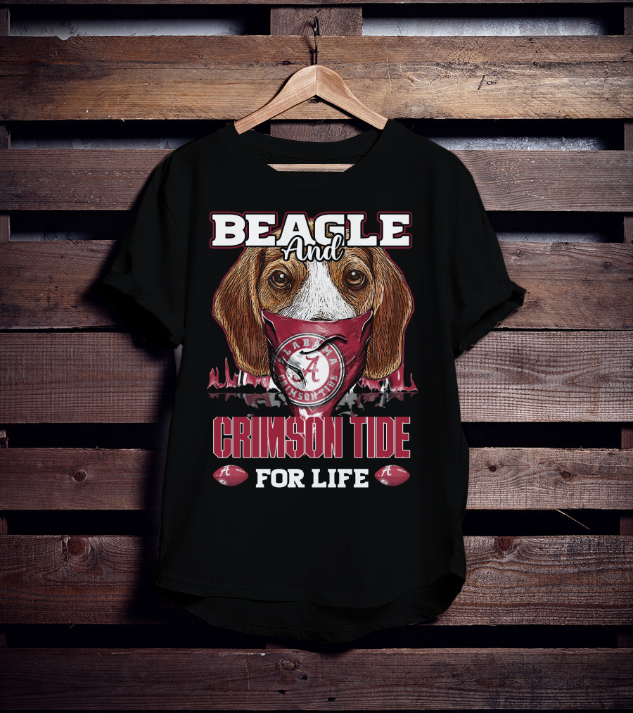 Beagle And Alabama Crimson Tide For Life T-Shirt
