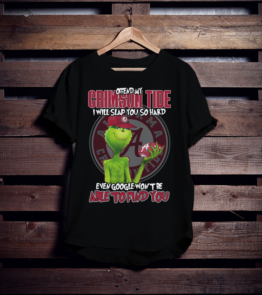 Offend My Crimson Tide Alabama Crimson Tide Grinch Baseball I Will Slap You So Hard Even Google Won’t Be Able To Find You T-Shirt
