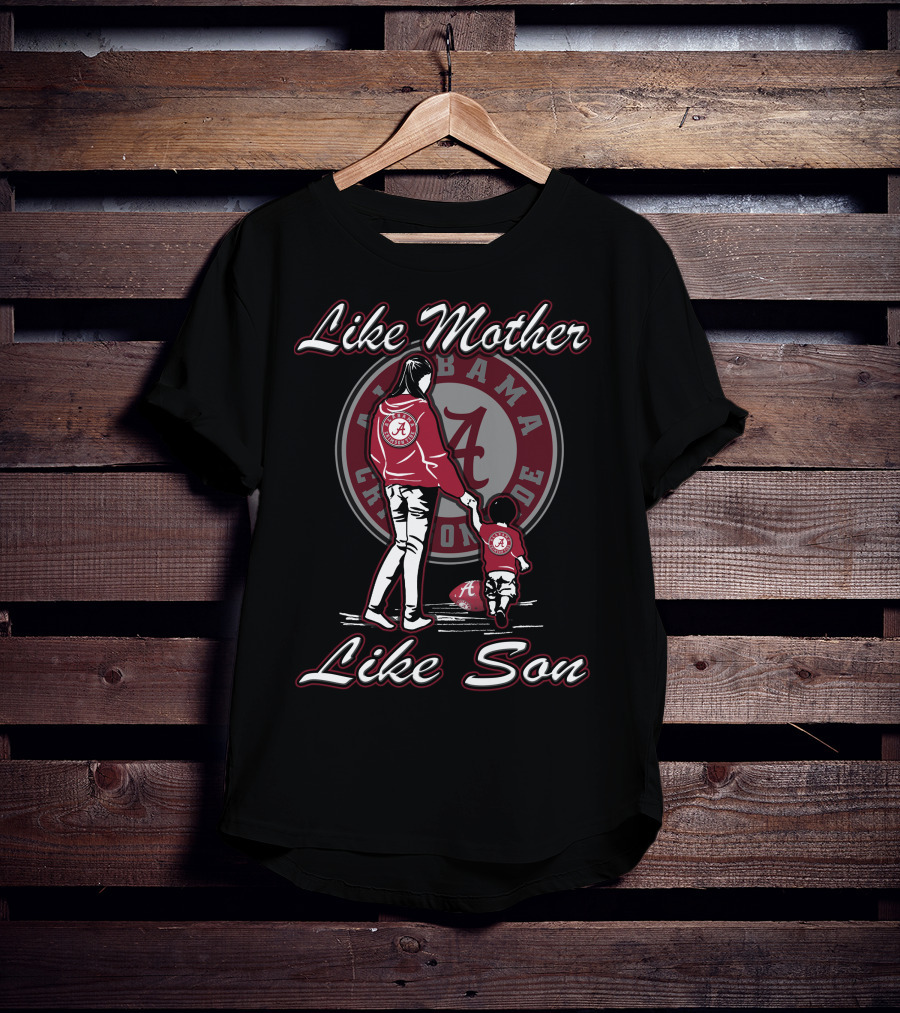 Like Mother Like Son Alabama Crimson Tide T-Shirt