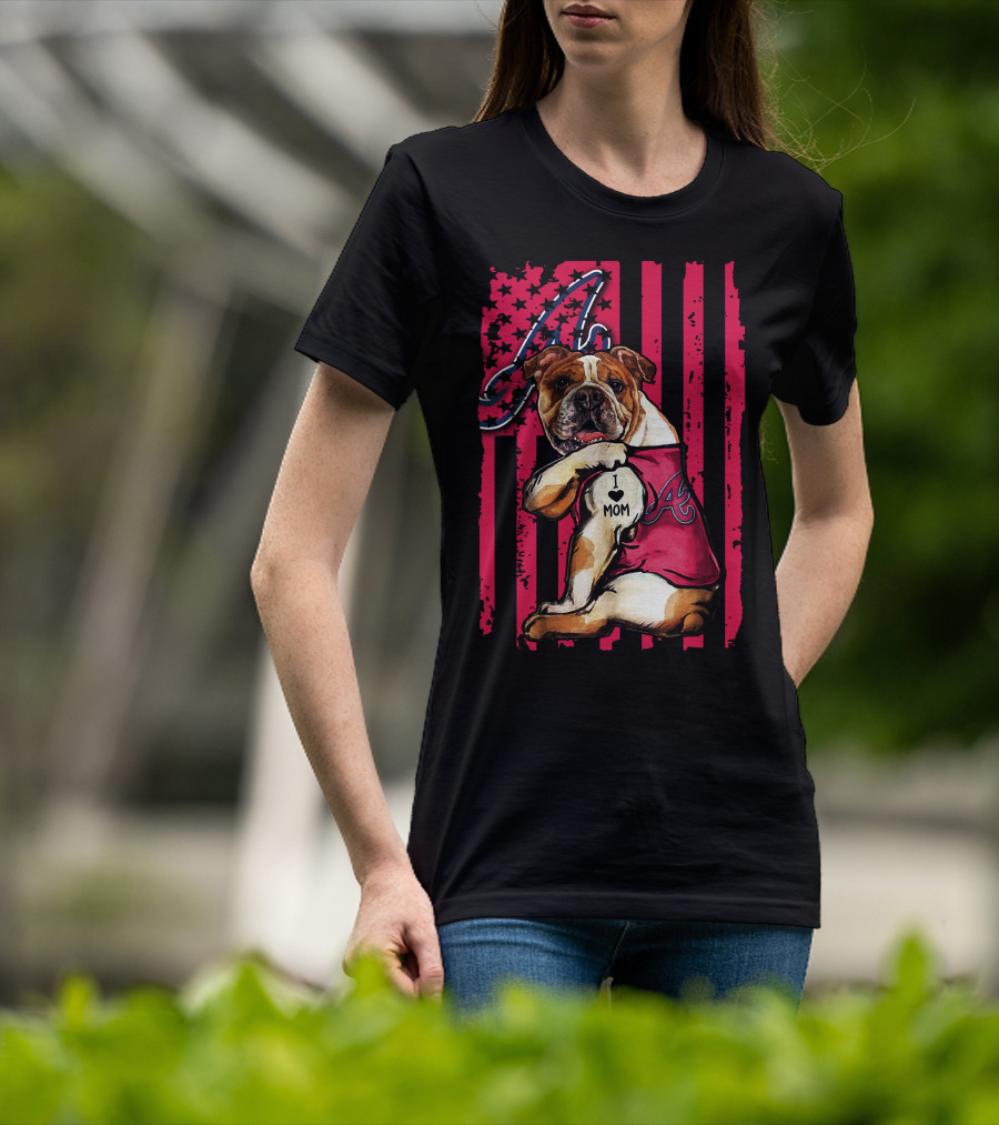 Atlanta Braves Bulldog I Love Mom T-Shirt