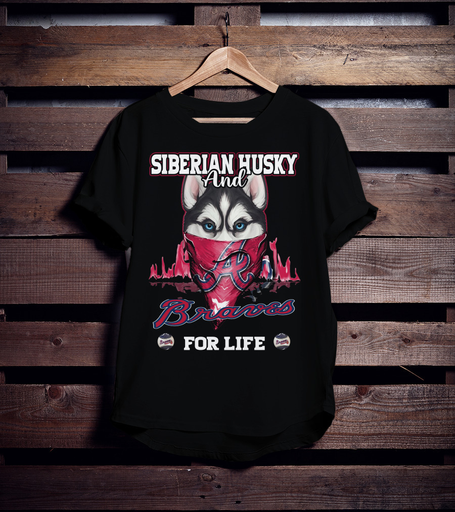Siberian Husky And Braves For Life T-Shirt
