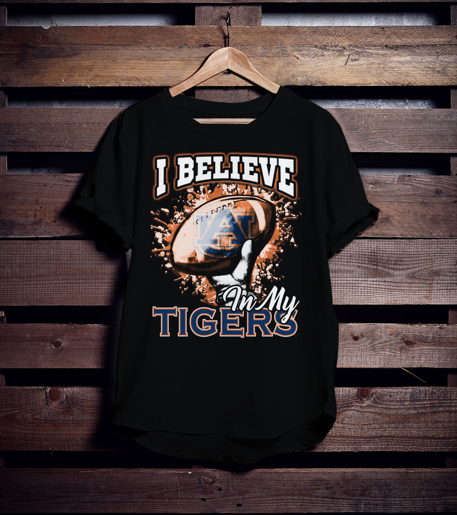 I Believe In My Auburn Tigers Football T-Shirt