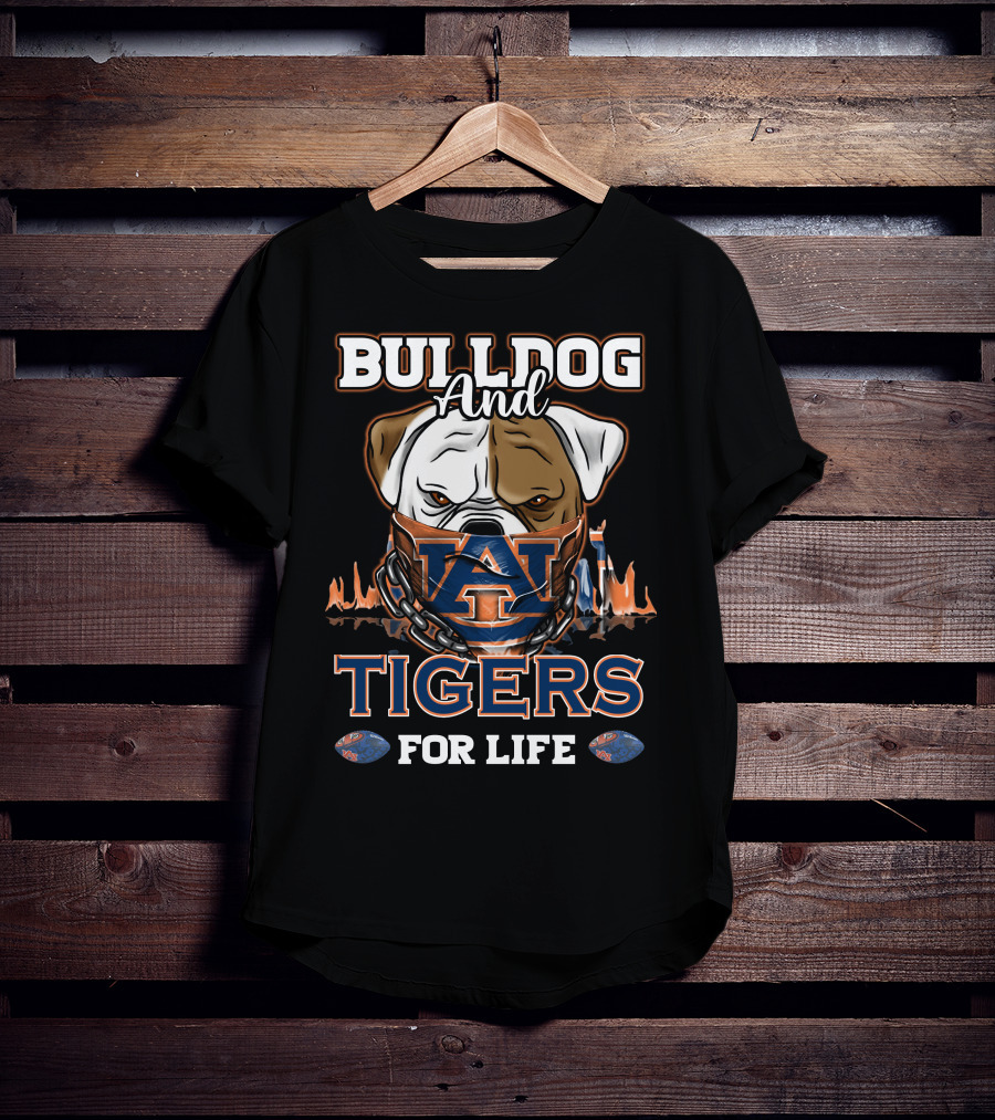 Bulldog And Auburn Tigers For Life T-Shirt