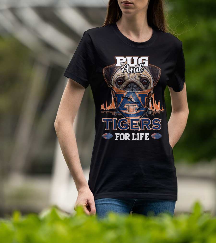 Pug And Auburn Tigers For Life Football T-Shirt