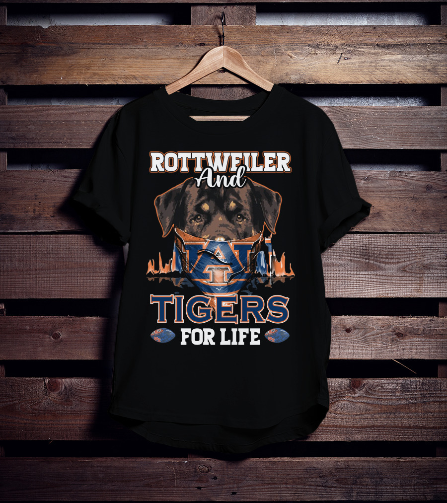Rottweiler And Auburn Tigers For Life T-Shirt
