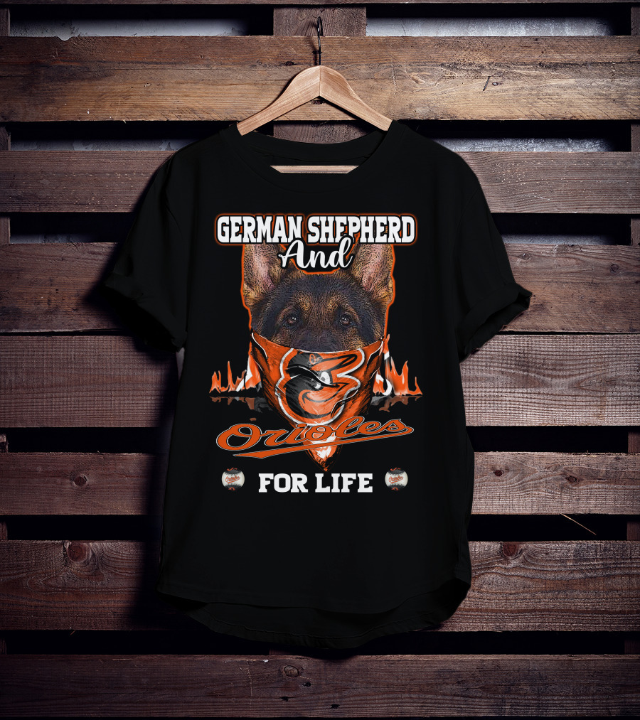 German Shepherd And Orioles For Life T-Shirt