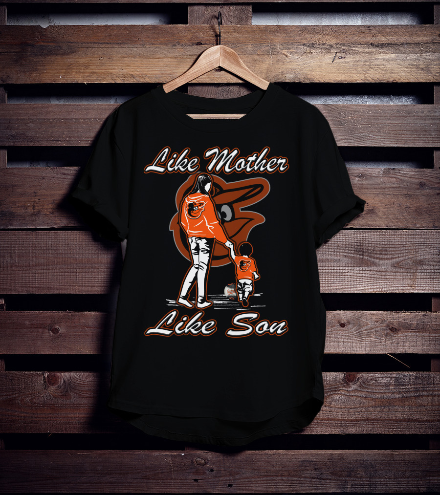 Like Mother Like Son Baltimore Orioles Lmls T-Shirt