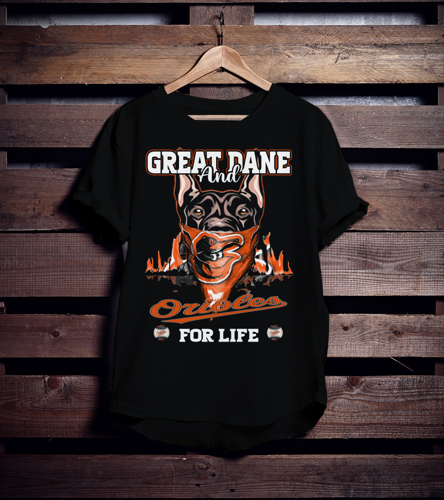 Great Dane And Orioles For Life T-Shirt