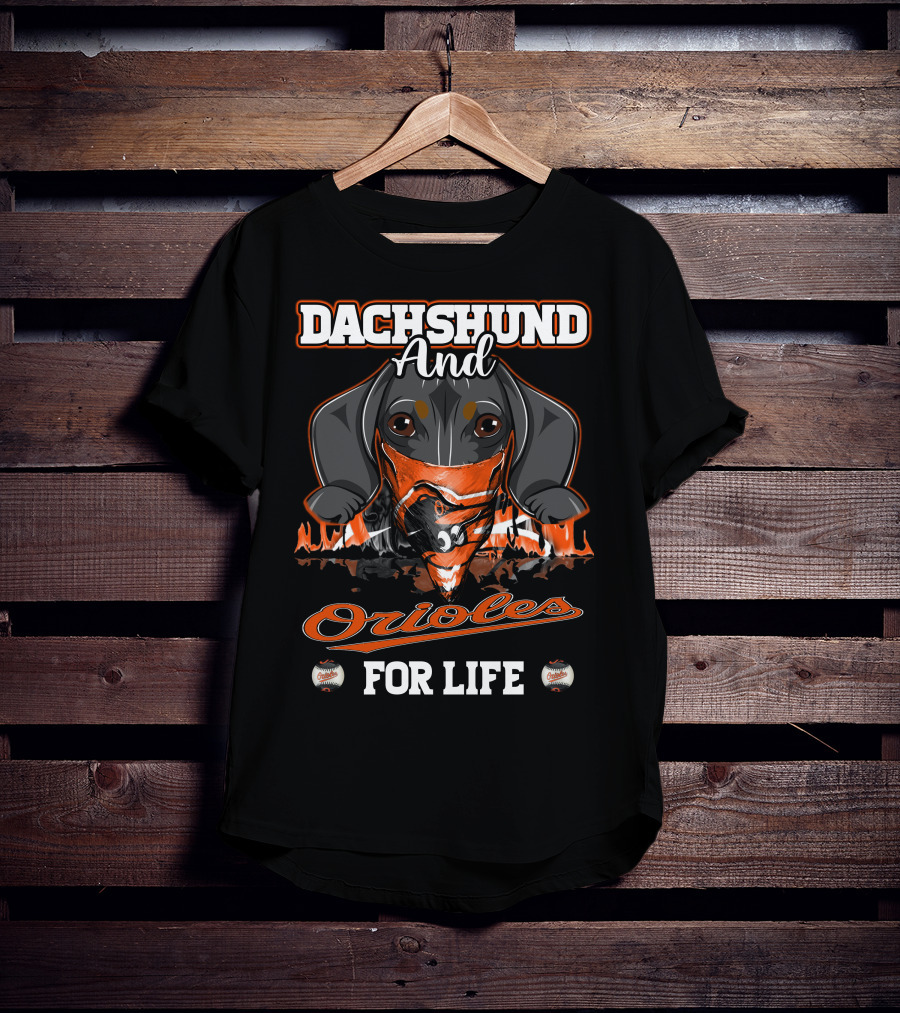 Dachshund And Orioles For Life Baltimore Baseball T-Shirt