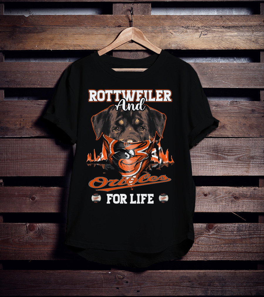 Rottweiler And Orioles For Life Baltimore T-Shirt