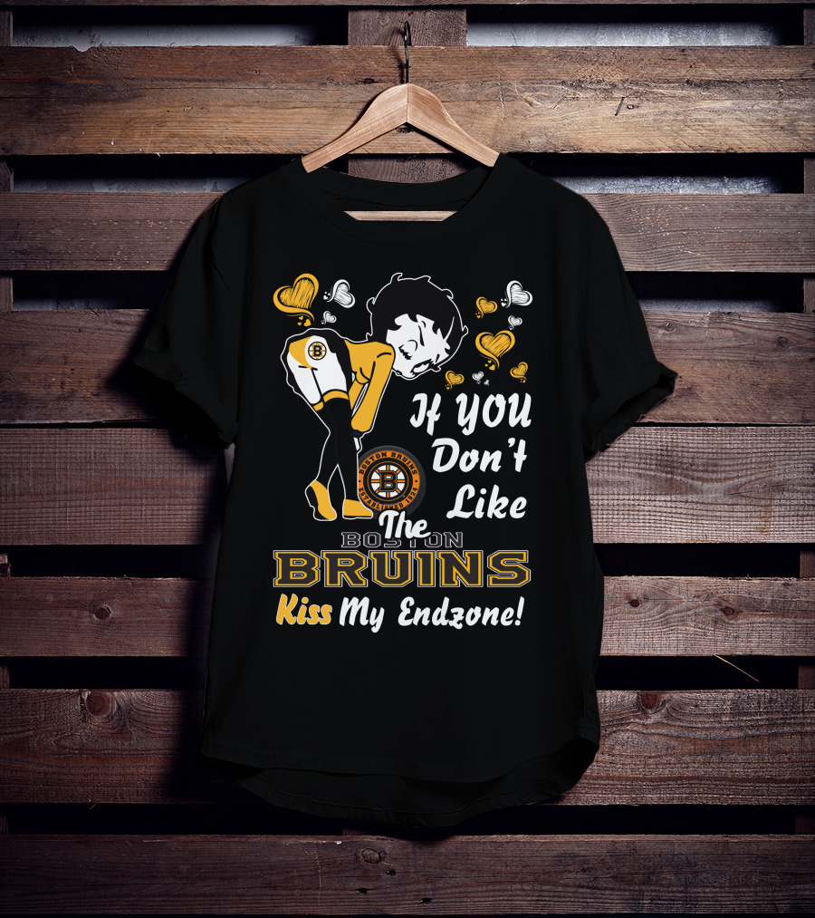 If You Don't Like The Boston Bruins Kiss My Endzone T-Shirt