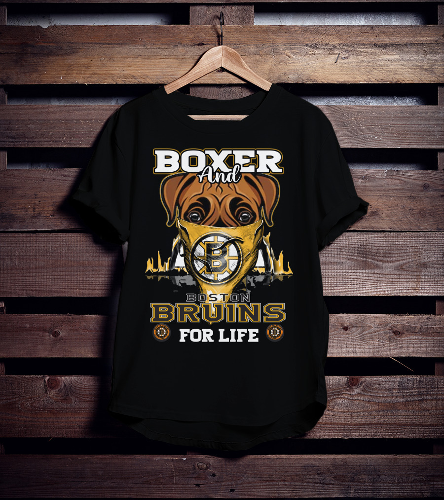 Boxer And Boston Bruins For Life T-Shirt