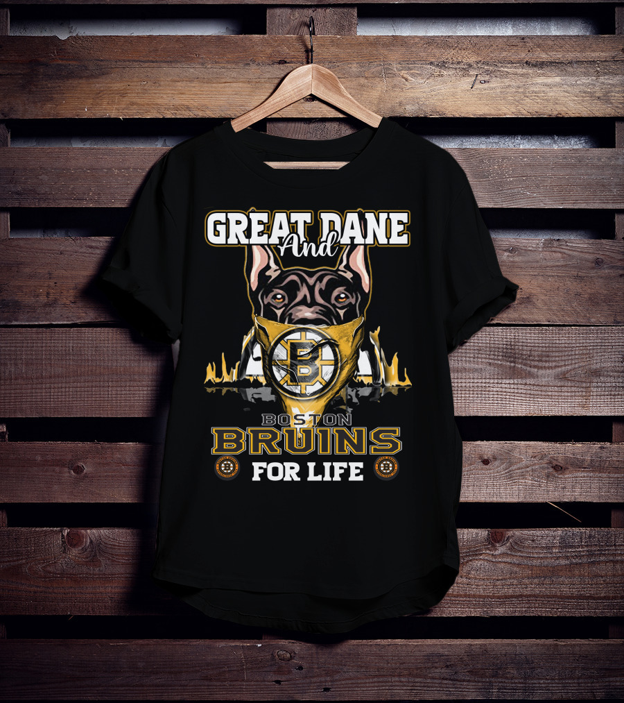 Great Dane And Boston Bruins For Life T-Shirt