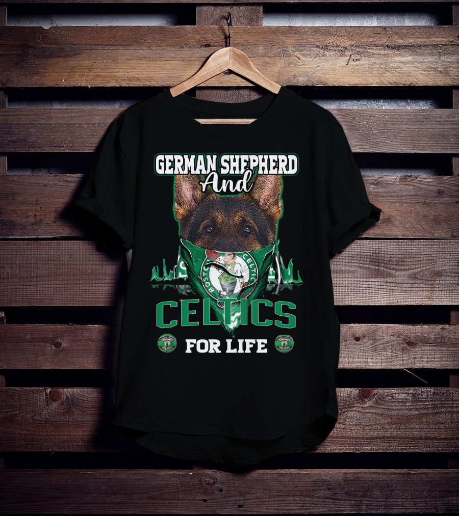 German Shepherd And Boston Celtics For Life T-Shirt