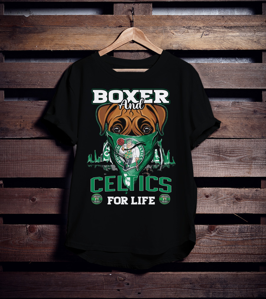 Boxer And Boston Celtics For Life T-Shirt
