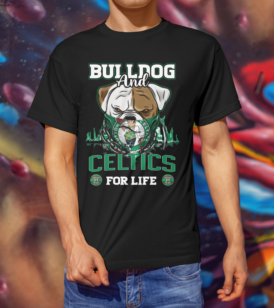 Bulldog And Boston Celtics For Life T-Shirt