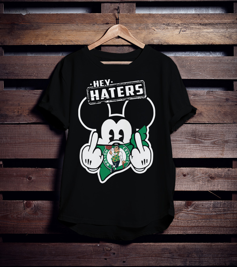 Hey Haters Mick Boston Celtics T-Shirt
