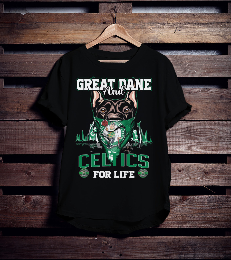 Great Dane And Celtics For Life Boston Celtics T-Shirt