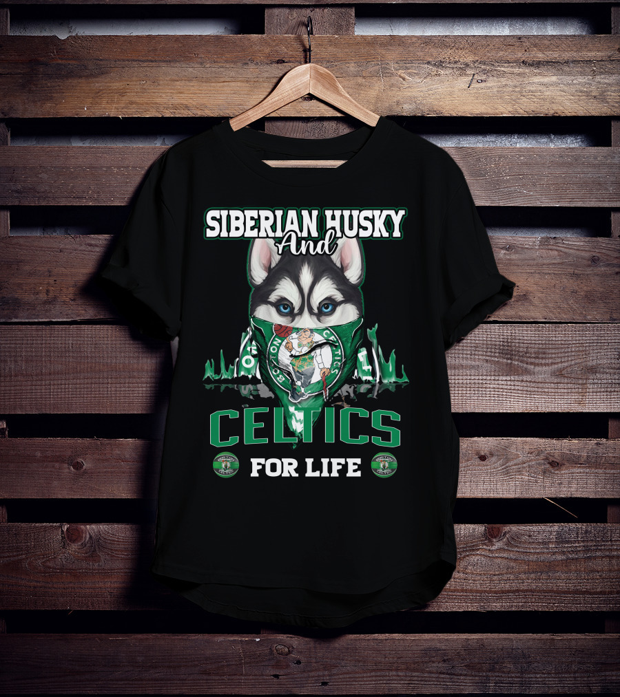 Siberian Husky And Celtics For Life Boston Celtics T-Shirt