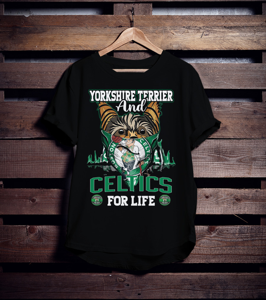 Yorkshire Terrier And Celtics For Life Boston Celtics T-Shirt