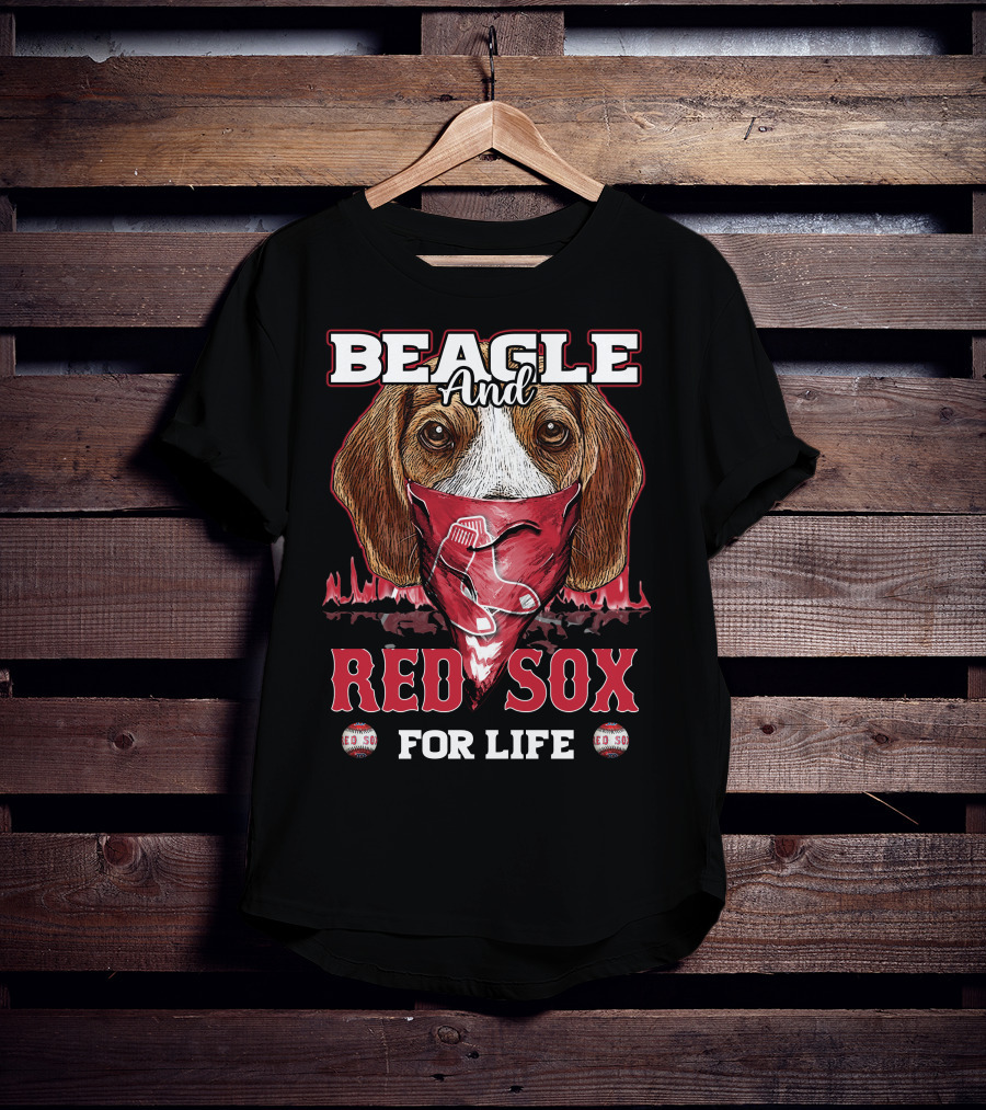 Beagle And Red Sox For Life T-Shirt