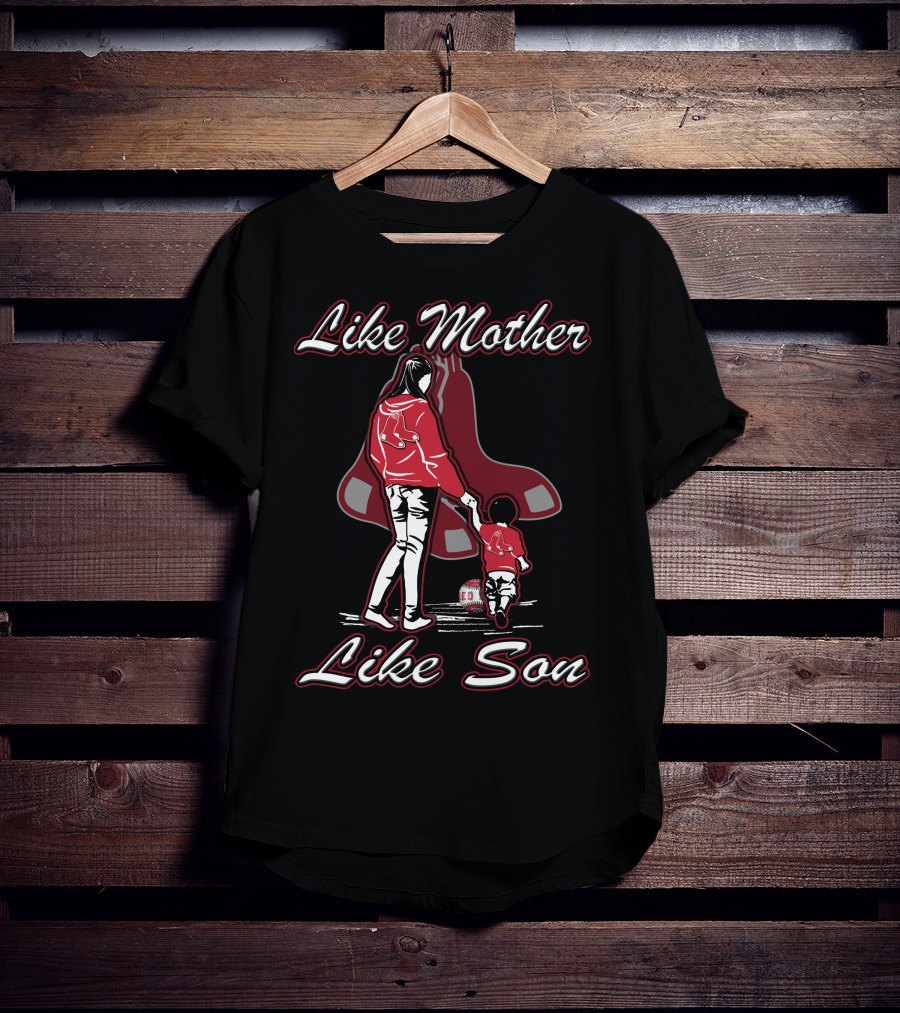 Like Mother Like Son Boston Red Sox T-Shirt
