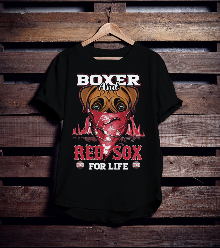 Boxer And Red Sox For Life Boston Red Sox T-Shirt