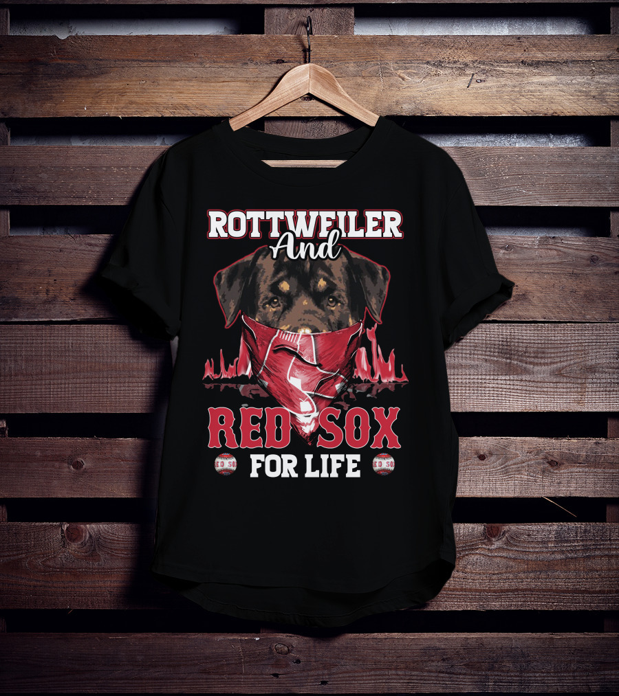 Rottweiler And Red Sox For Life T-Shirt