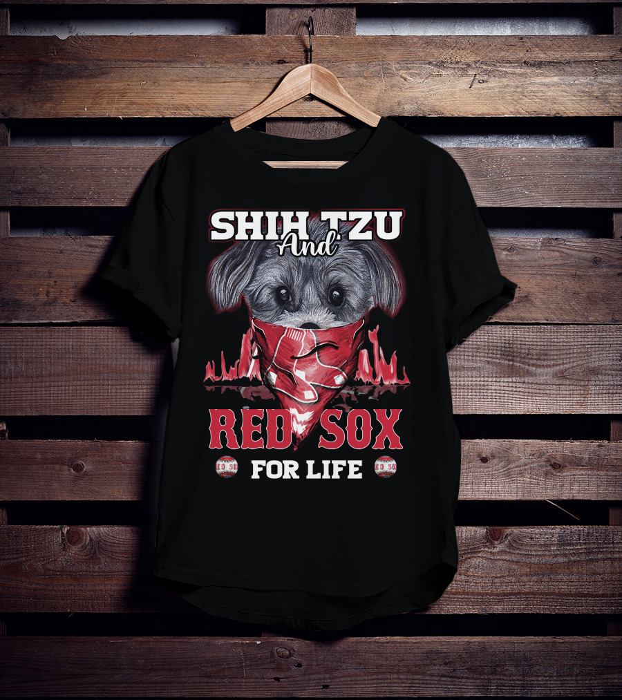 Shih Tzu And Red Sox For Life T-Shirt