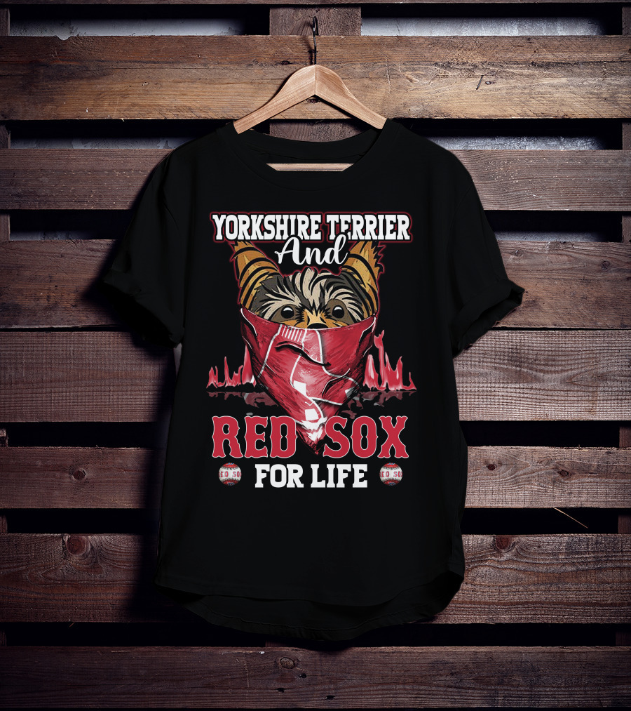 Yorkshire Terrier And Red Sox For Life T-Shirt