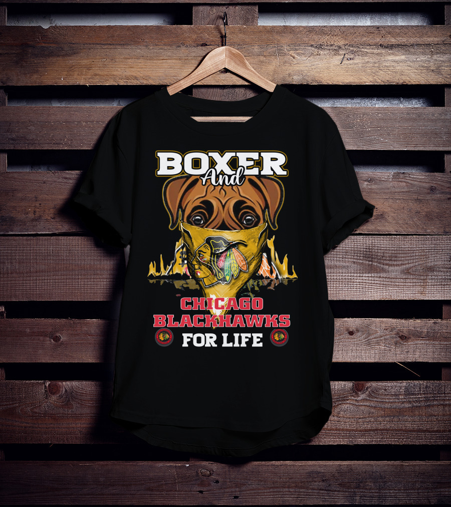 Boxer And Chicago Blackhawks For Life T-Shirt