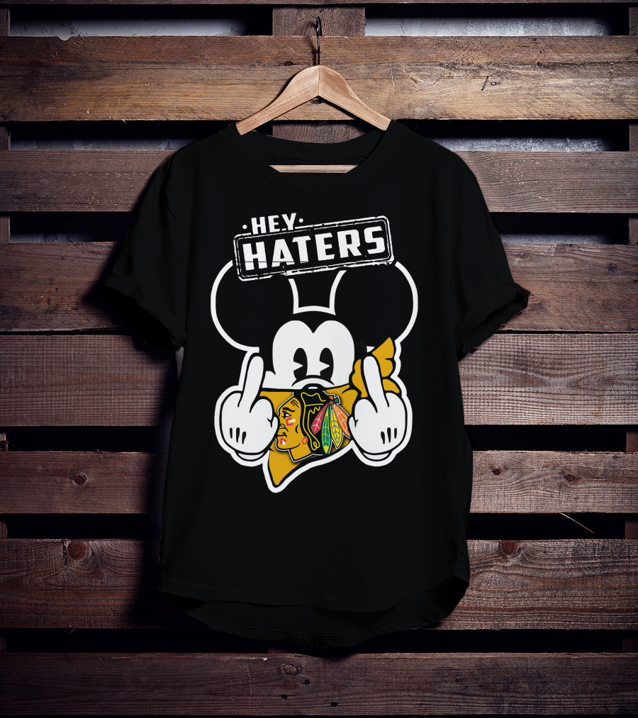 HEY HATERS Mick Chicago Blackhawks T-Shirt