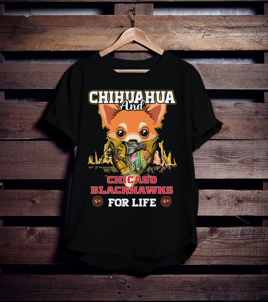 Chihuahua And Chicago Blackhawks For Life T-Shirt