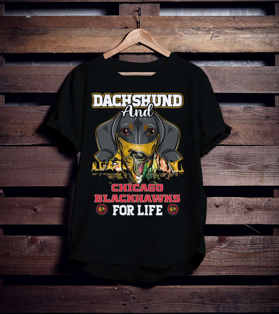 Dachshund And Chicago Blackhawks For Life T-Shirt