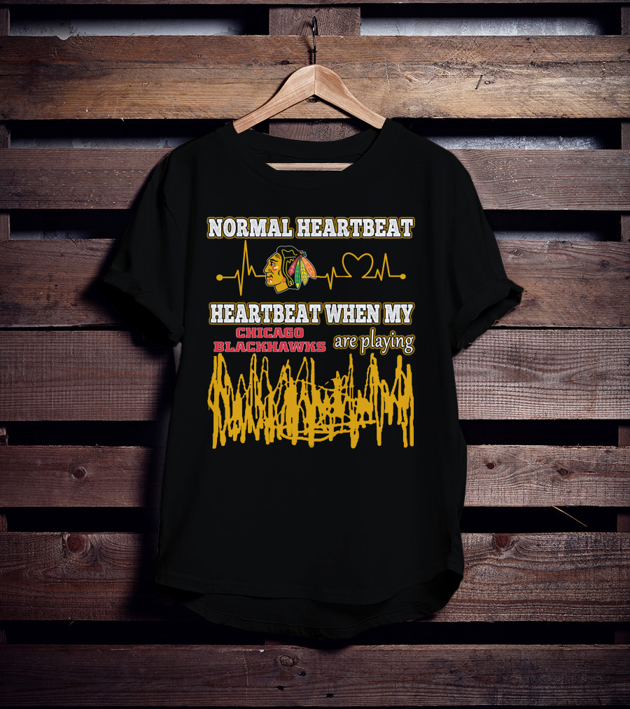 Normal Heartbeat Heartbeat When My Chicago Blackhawks Are Playing T-Shirt