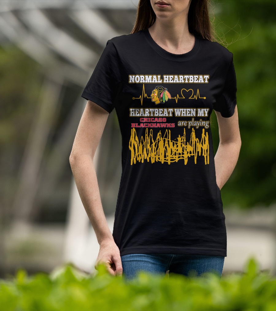 Normal Heartbeat Heartbeat When My Chicago Blackhawks Are Playing T-Shirt