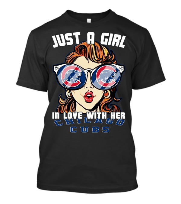 Just A Girl IN Love With Her Chicago Cubs T-Shirt