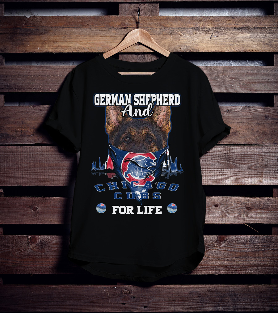 German Shepherd And Chicago Cubs For Life T-Shirt