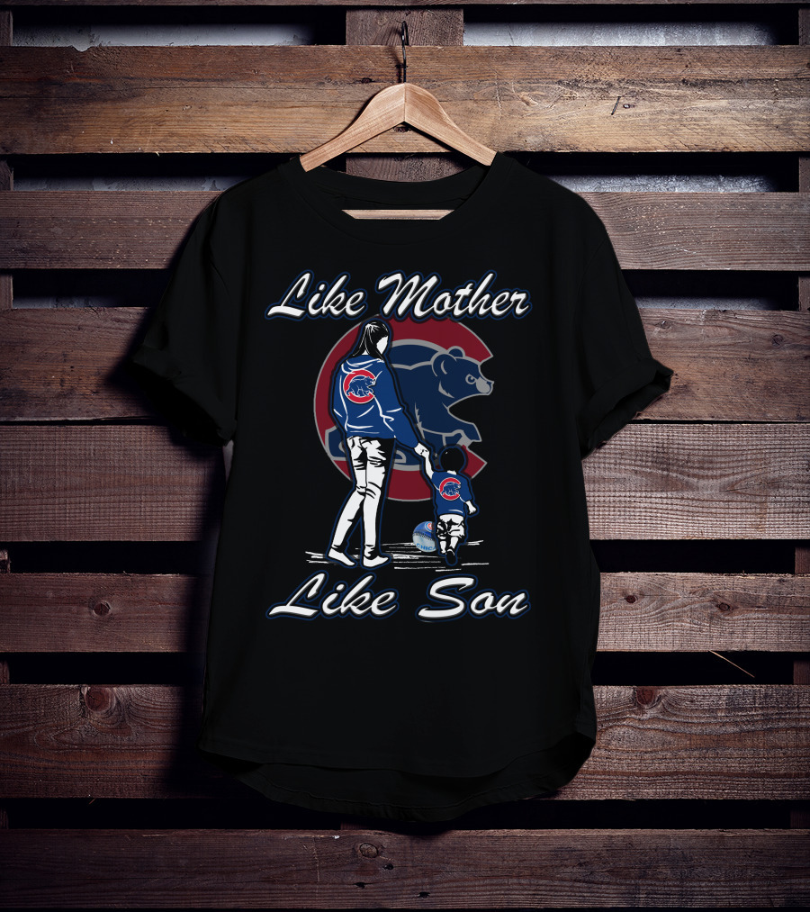 Like Mother Like Son Chicago Cubs T-Shirt