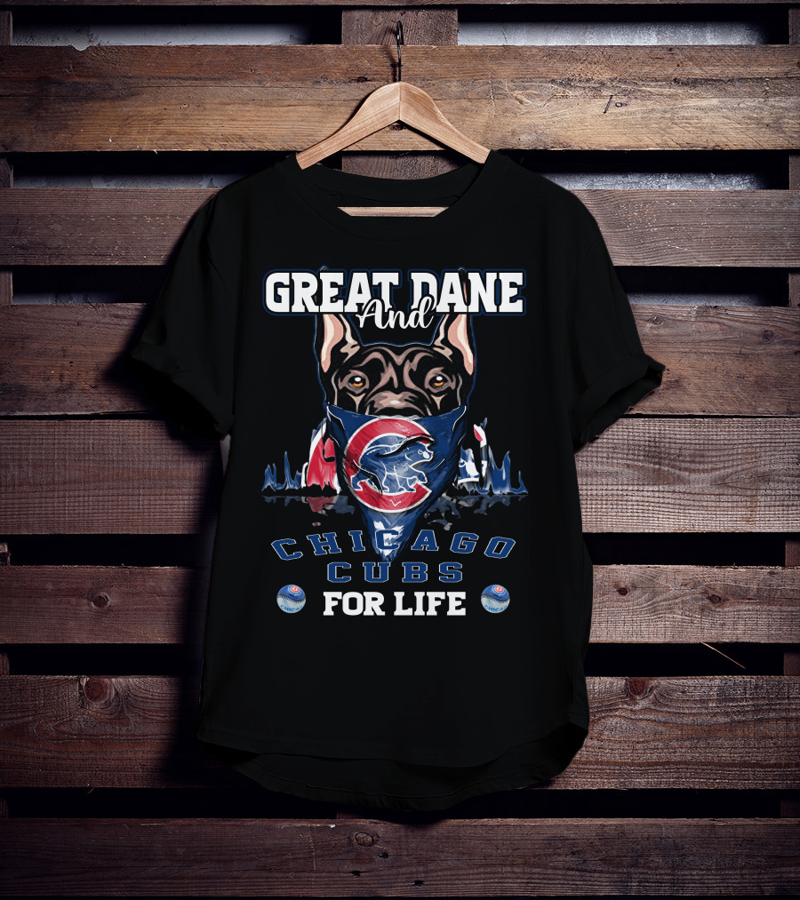 Great Dane And Chicago Cubs For Life T-Shirt