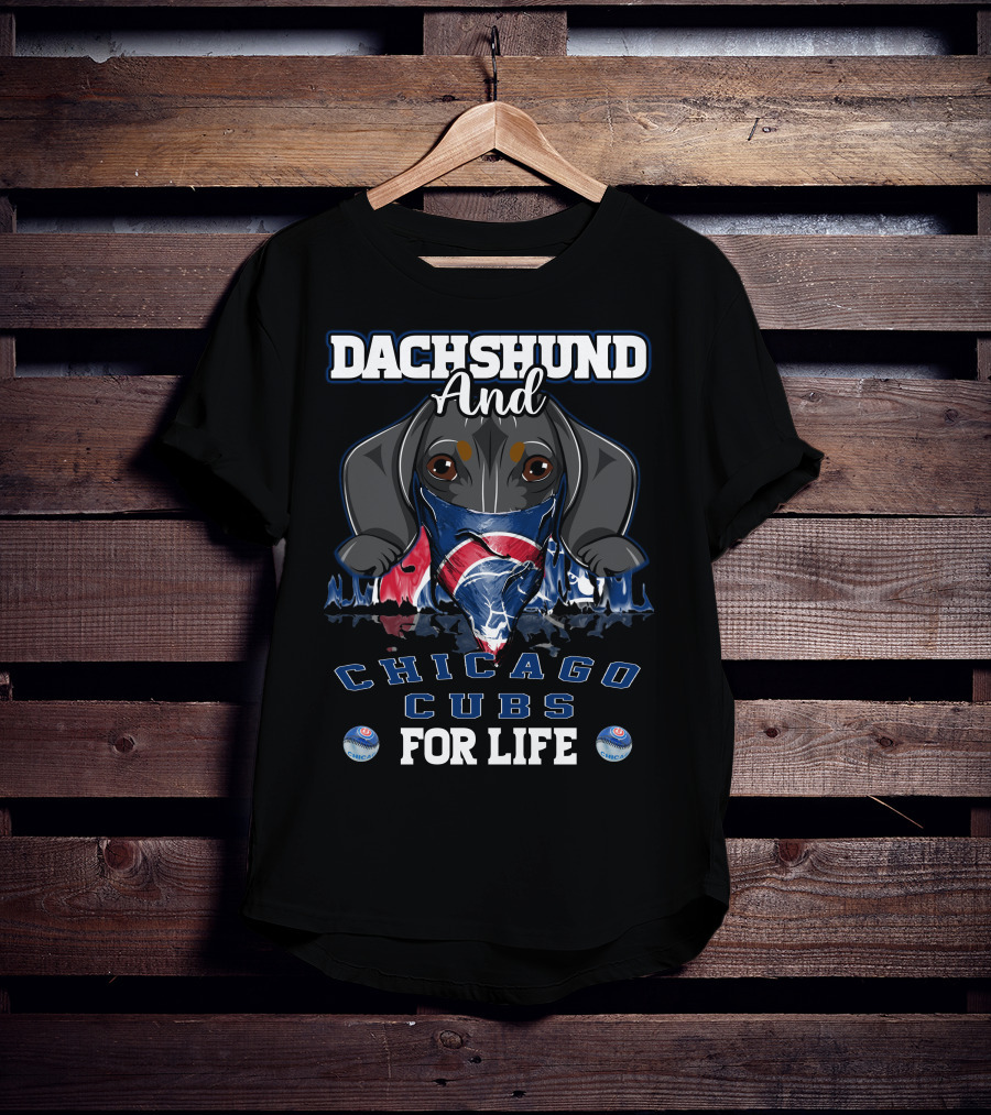 Dachshund And Chicago Cubs For Life T-Shirt
