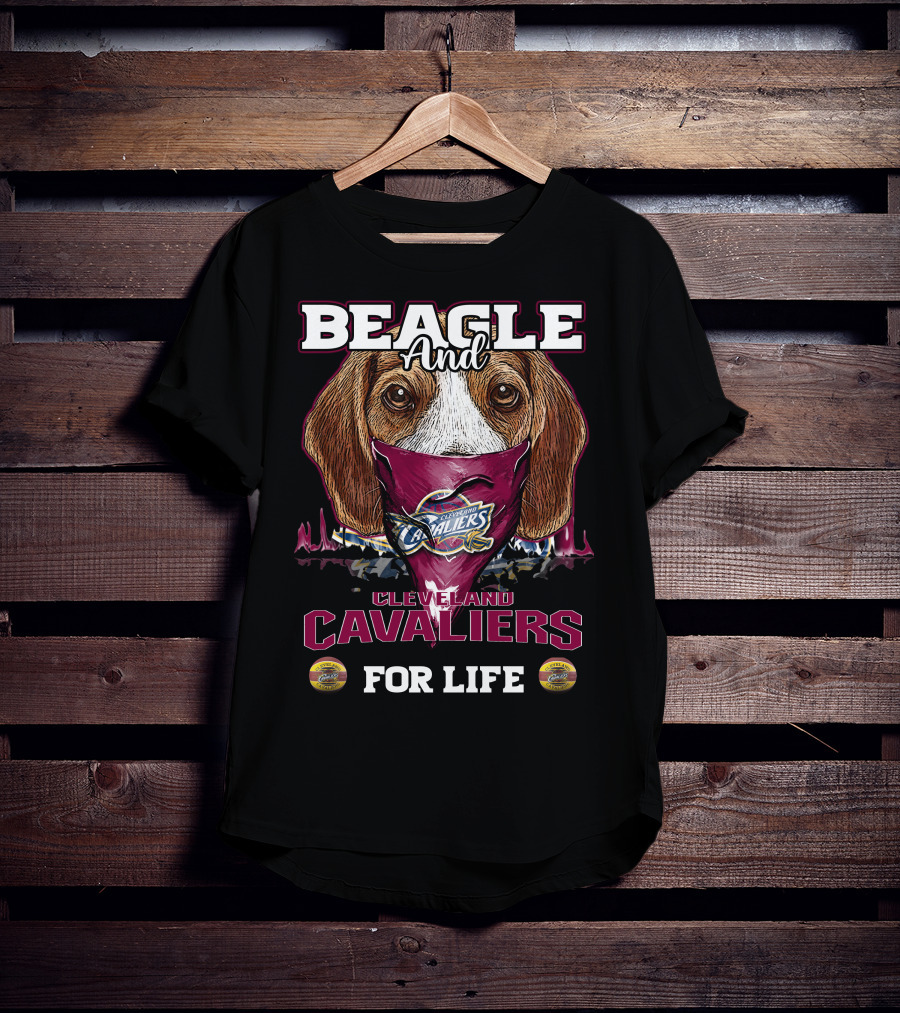 Beagle And Cleveland Cavaliers For Life T-Shirt