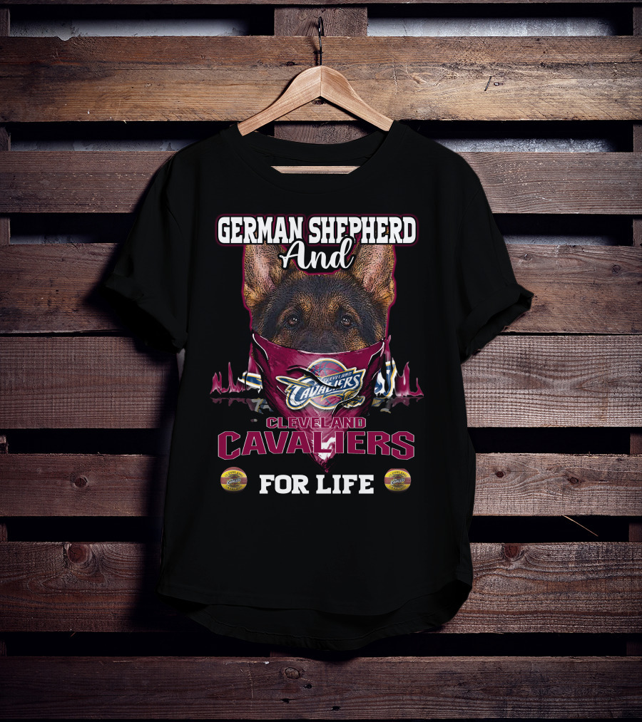 German Shepherd And Cleveland Cavaliers For Life T-Shirt