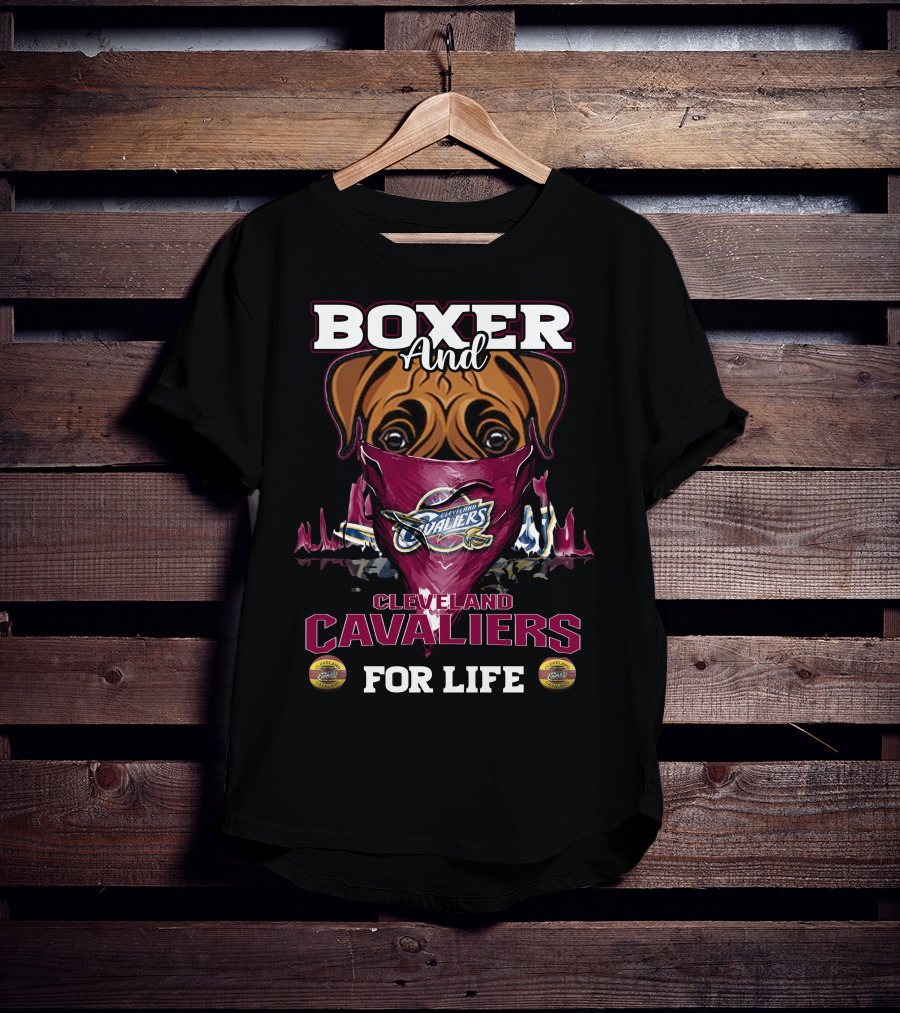 Boxer And Cleveland Cavaliers For Life T-Shirt